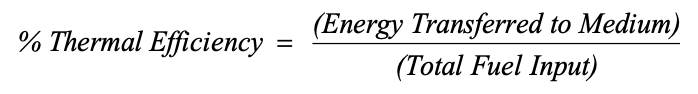 %thermal efficiency = (energy transferred to medium) over (total fuel input)